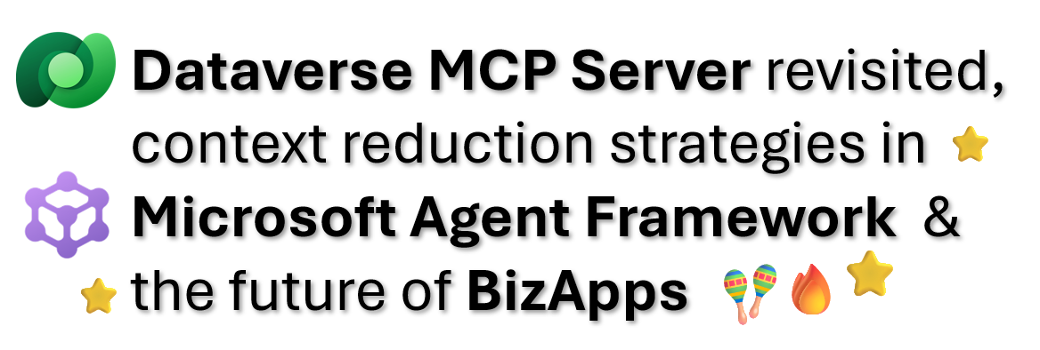 Dataverse MCP Server revisited, agent context reduction strategies and the future of BizApps